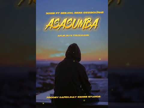 3Dise - ASASUMBA ft BeeJoh, Zebz Ozzibourne, Alfie-Du & TruxMahn (2022)
