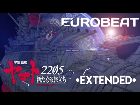 Space Battleship Yamato 2205 The new voyage [宇宙戦艦ヤマト EUROBEAT] Extended and Lyrics.