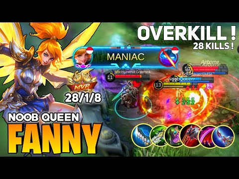MANIAC! 28 KILL Fanny Show No Mercy [Former Top 1 Global Fanny] By Noob Queen - Mobile Legends