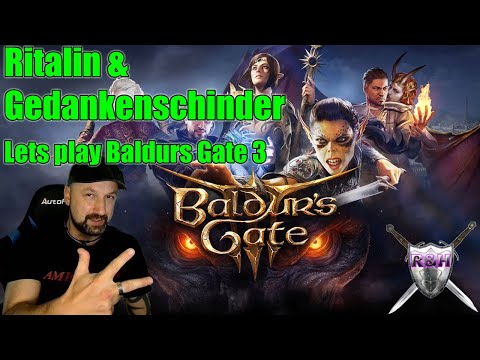 Baldurs Gate 3, Ritalin & Gedankenschinder, Willkommen!