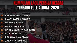 Download lagu KUMPULAN LAGU PERSIJA JAKARTA REGGAE TERBARU FULL ALBUM 2026 mp3