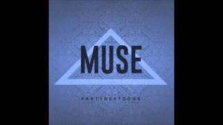 PARTYNEXTDOOR - Muse (Slowed)