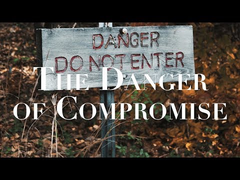 The Danger of Compromise