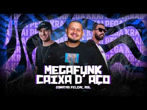 Mega Funk Caixa D´aço (Jonatas Felipe, Elvis Mankada e ASL)