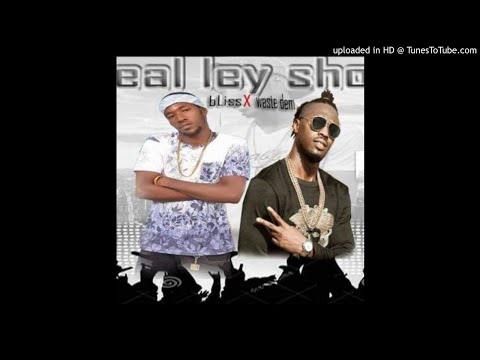 Bliss Ft. Waste Dem - Steal Ley Show (NEW MUSIC 2017)