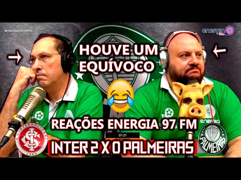 VAMOS RIR ! INTERNACIONAL 2x0 PALMEIRAS REAÇÕES RÁDIO ENERGIA 97 FM