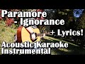 Paramore - Ignorance (Acoustic Karaoke Instrumental With Lyrics)