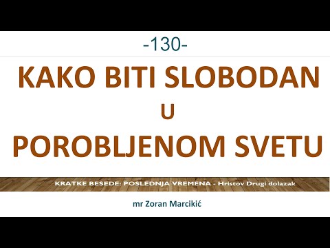 130 POSLEDNJE VREME Kako ostati slobodan u porobljenom svetu? Hrišćanin se po rodovima Duha poznaje!
