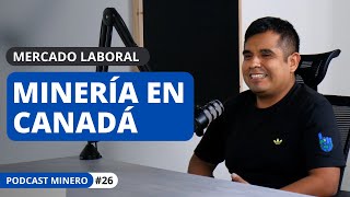 #26 ¿Cuánto gana un Ingeniero de Minas en Canadá?
