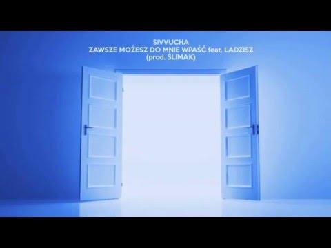 Sivvucha - Zawsze mozesz do mnie wpaść Feat. Ladzisz (Prod. Ślimak)