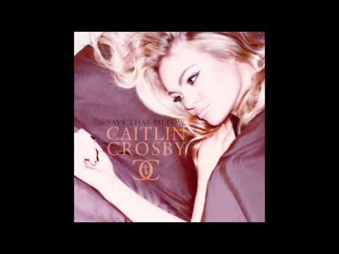Caitlin Crosby- Save That Pillow