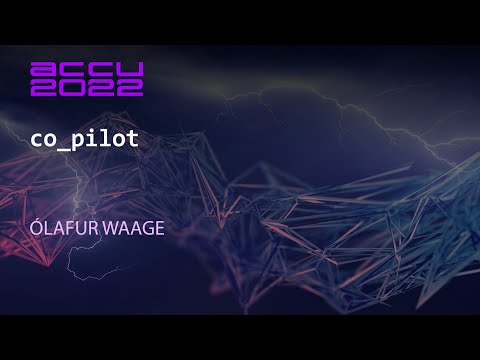 ACCU Lightning Talk - co_pilot - Ólafur Waage - ACCU 2022