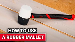  How To Use A Rubber Mallet | Ace Hardware