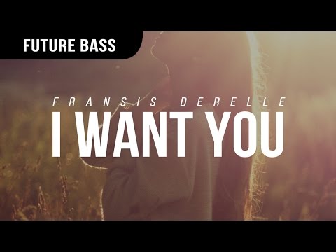 Fransis Derelle - I Want You