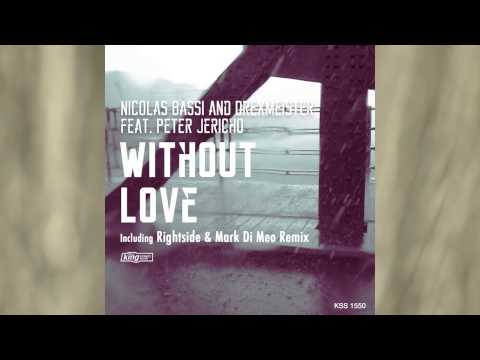 Nicolas Bassi And Drexmeister Feat. Peter Jericho - Without Love - Main Mix
