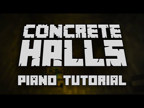 Concrete Halls (from Minecraft Volume Beta) - Piano Tutorial