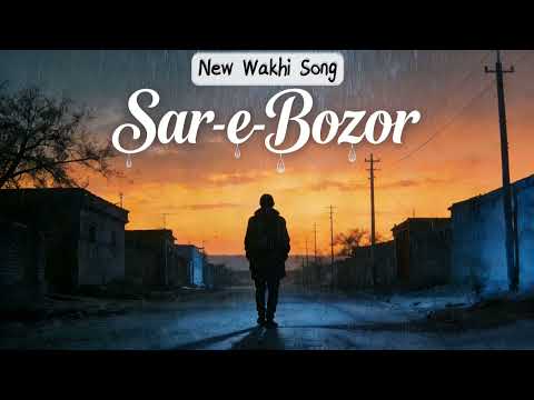Sar e Bozor || Nizar karim || Sartaj karim || Sohail Rumi / Amir gulbasti /Muhabbat shah(shoh)/Wakhi
