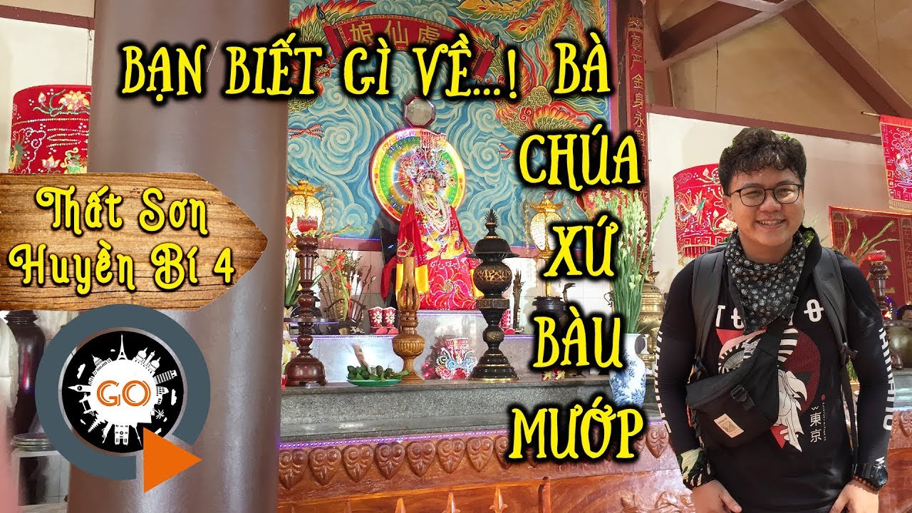 Bà Chúa Xứ Bàu Mướp 1 trong những vị đệ tử của Đức Phật Thầy? | THẤT SƠN HUYỀN BÍ 4