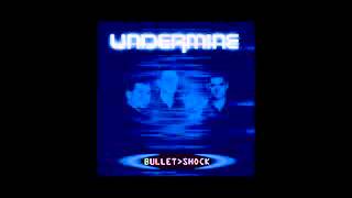 Undermine - Bulletshock