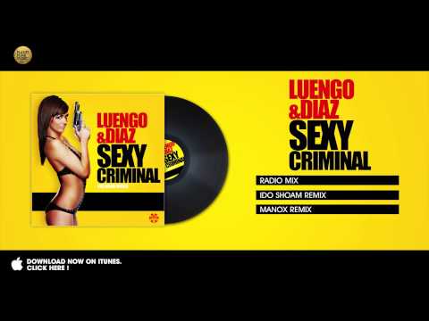 Luengo & Diaz - Sexy Criminal - Ido Shoam Remix