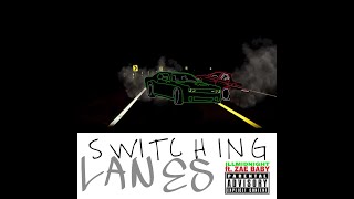 Switching Lanes Music Video