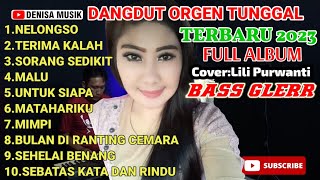 Download lagu DANGDUT ORGEN TUNGGAL TERBARU 2023 COVER LILI FULL ABUM PURWANTI COCOK BUAT CEK SOUND HAJATAN mp3