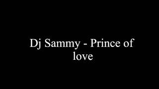 Dj Sammy - Prince Of Love