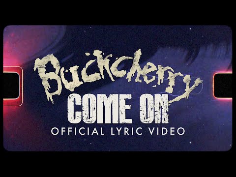 Buckcherry - "Come On" (Official Lyric Video)