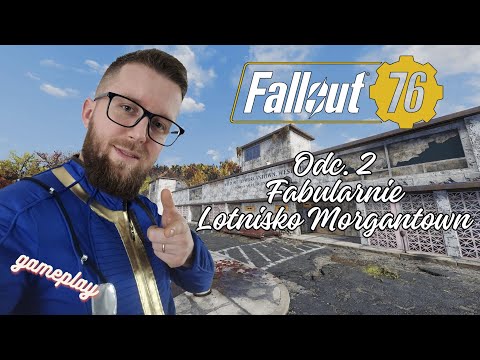 Fallout 76 Odc. 2 | Lotnisko w Morgantown |  Czy warto w 2024? | Zmiany i porównanie