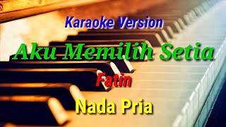 Download lagu KARAOKE AKU MEMILIH SETIA FATIN NADA PRIA... mp3