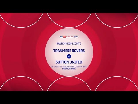MATCH HIGHLIGHTS: Tranmere Rovers vs Sutton United EFL2 13/11/21