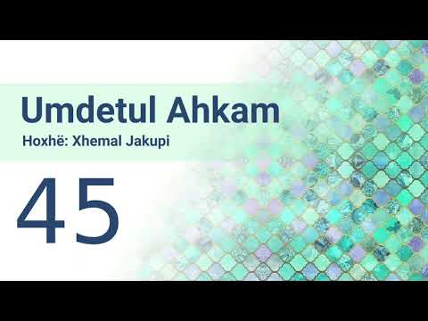 45 Umdetul Ahkam - Kapitulli i agjërimit; fillimi dhe përfundi | Hoxhë Xhemal Jakupi