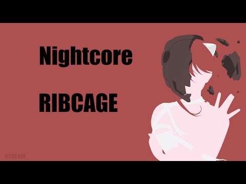 [Nightcore] -- Ribcage