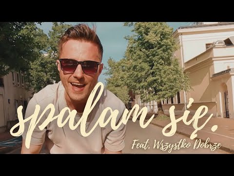 Adam Graf- Spalam się (feat. Wszystko Dobrze)