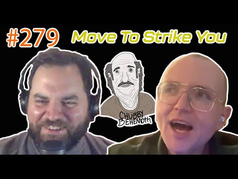 Move To Strike You - Chubby Behemoth #279 w/ Sam Tallent and Nathan Lund