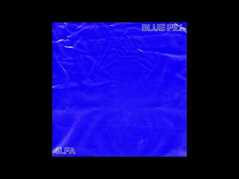 4LFA - BLUE PILL