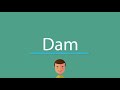 Dam pronunciation