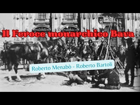 Roberto Menabò - Roberto Bartoli  Il feroce monarchico Bava