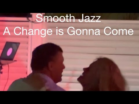 SMOOTH JAZZ-A CHANGE IS GONNA COME #vacation #samcooksong #clubmed  #saxophoneinstrumentalmusic