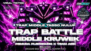 Download lagu DJ TRAP BATTLE MIDDLE TASSO CETUNG KRUWEK VIRAL TIKTOK FULL BASS mp3