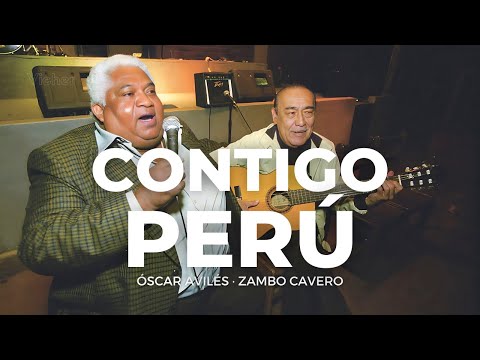 Contigo Perú (Letra) - 'Zambo' Cavero y Óscar Áviles
