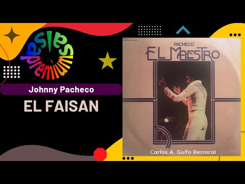 🔥EL FAISAN por JOHNNY PACHECO con HECTOR CASANOVA - Salsa Premium