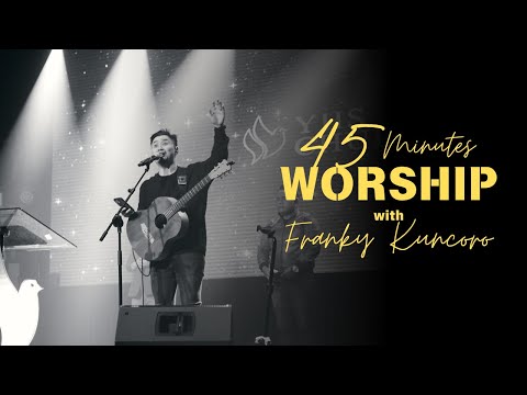 45 MINUTES WORSHIP with Franky Kuncoro | YHS Church Malang