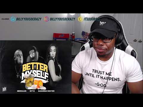 Merkules ft Rittz & Savannah Dexter -  ''Better Myself REACTION!