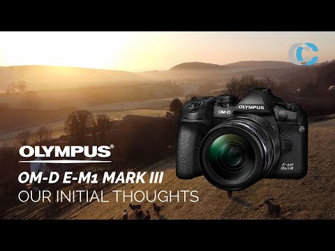 Olympus OM-D E-M1 Mark III // Our Initial Thoughts