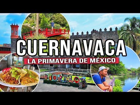 🌸 WHAT TO DO IN CUERNAVACA, MORELOS ▶︎ COMPLETE GUIDE TO THE CITY OF ETERNAL SPRING 😍