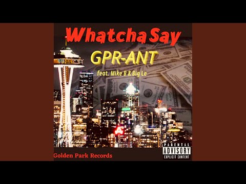 Whatcha Say (feat. Mike B & Big Le)