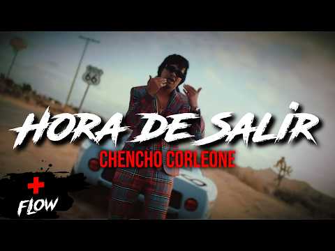 🔴 Chencho Corleone - Hora de Salir (Video/Lyrics)