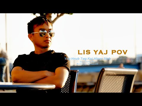 Lis Yaj Pov - Yog Hnub Twg Koj Hloov Siab : full version