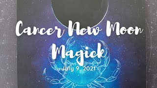 Cancer New Moon Magick  July 9, 2021